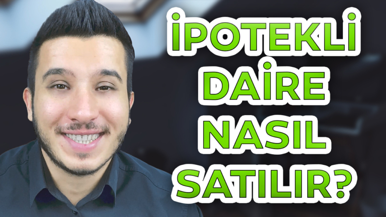 İpotekli Gayrimenkul Satılır Mı? Satılırsa Nasıl Bir İşlem Yapılır